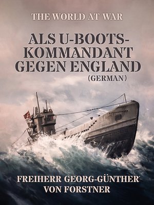 cover image of Als U-Boots-Kommandant gegen England (German)
